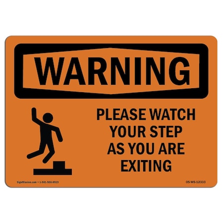 OSHA WARNING Sign, Please Watch Your Step As You W/ Symbol, 10in X 7in Rigid Plastic